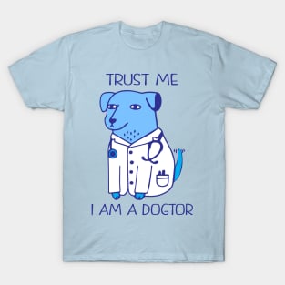 trust me i am a dogtor T-Shirt